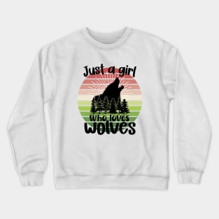 Just a girl who loves Wolves 4 Crewneck Sweatshirt